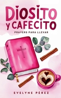 Diosito y cafecito: Prayers para llevar B0FDX4KSXM Book Cover