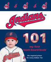 Cleveland Indians 101 My First Team Board Book 1932530827 Book Cover