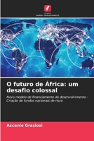 O futuro de África: um desafio colossal (Portuguese Edition) 6208293359 Book Cover