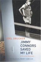 Jimmy Connors Saved My Life: A Personal Biography 0973144386 Book Cover
