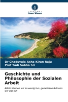 Geschichte und Philosophie der Sozialen Arbeit: Allein können wir so wenig tun; gemeinsam können wir viel tun (German Edition) 6204831712 Book Cover