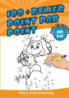 Relier Point par Point pour les enfants ans 8-12: Découvrez plus de 100 illustrations amusantes à connecter et enfin colorier ! 3691040640 Book Cover