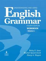 Understanding and Using English Grammar: Workbook--Volume A 0139587373 Book Cover