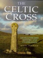 The Celtic Cross: An Illustrated History and Celebration 0713727586 Book Cover