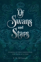 Of Swans and Stars : Finding my own North Star, one poem at a time 3000725954 Book Cover