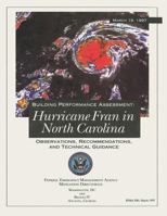 Building Performance Assessment: Hurricane Fran in North Carolina - Observations, Recommendations, and Technical Guidance 1484818318 Book Cover