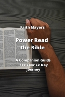 Power Read the Bible: A Companion Guide For Your 60-Day Journey 9963217508 Book Cover