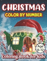 Christmas Color By Number Coloring Book For Kids Age 8-12: New and Expanded Editions, 50 Unique Designs, Ornaments, Christmas Trees, Wreaths, and More B08N3X6551 Book Cover