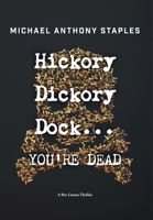 Hickory Dickory Dock ... YOU'RE DEAD: A Rex Larsen Thriller 1038351308 Book Cover
