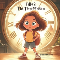 Tilly and the Time Machine B0DX9XYBQM Book Cover