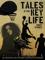 Tales in the Key of Life: Short Stories 1491738308 Book Cover