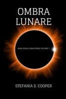 Ombra Lunare: Saga della Luna Rossa volume 1 B0CF6XN8GQ Book Cover