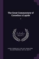 The Great Commentary of Cornelius a Lapide..; Volume 2 1355981077 Book Cover