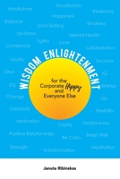 Wisdom Enlightenment for the Corporate Hippy and Everyone Else: Let go of Anxiety, Stress, Depression, Low Energy and more 0648737403 Book Cover