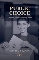 Public Choice: A Primer B0HH58DYZZ Book Cover