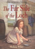 The Far Side of the Loch - Jauh di Seberang Danau (Little House: Seri Martha #2) 0064407136 Book Cover