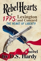Rebel Hearts: 1775 Lexington and Concord The Heart of Liberty B0DZCFX3TT Book Cover