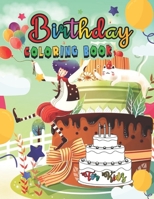 BIRTHDAY COLORING BOOK: Happy Birthday Coloring Book with Cute Cake, Coloring Book For Birthday Celebration With Lots Of Cake Images, Coloring Book For Kids B09TJ972YH Book Cover