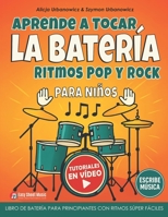 Aprende a Tocar la Batería – Ritmos Pop y Rock para Niños: Libro de batería para principiantes con ritmos súper fáciles, tutoriales en vídeo y espacio para escribir música (Spanish Edition) B0FF3C96HQ Book Cover
