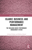 Islamic Business and Performance Management: The Maslahah-Based Performance Management System 1032488239 Book Cover