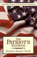 The Patriot's Handbook: A Citizenship Primer for a New Generation of Americans