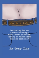 You May Be a Lard Ass 1410761193 Book Cover