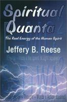 Spiritual Quanta: The Real Energy of the Human Spirit 0595139140 Book Cover