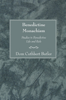 Benedictine Monachism: Studies in Benedictine Life and Rule 1597524204 Book Cover