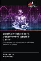 Sistema integrato per il trattamento di lesioni o traumi: Esercizi pratici dell'articolazione ulnare-radiale mediante un sistema (Italian Edition) 6202825375 Book Cover
