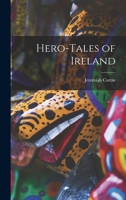 Hero-Tales of Ireland 1515466469 Book Cover