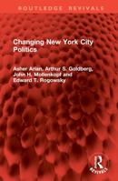 Changing New York City Politics 0415904218 Book Cover