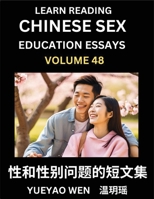Learn Reading Chinese Sex Education Essays (Part 48) - Short Essays on Sex, Sexuality & Gender Issues, Improve Personal Growth and Development, Sex ... while Reading China A (Chinese Edition) B0F4V6YDWC Book Cover