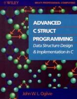 Advanced C Struct Programming: Data Structure Design and Implementation in C 047151943X Book Cover