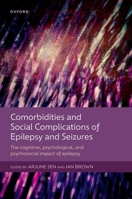 Comorbidities and Social Complications of Epilepsy and Seizures: The cognitive, psychological and psychosocial impact of epilepsy 0198820755 Book Cover