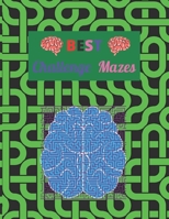 BEST Challenge Mazes: Maze Activity Book for adults B08PJ1LJSB Book Cover
