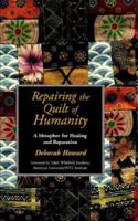 Repairing the Quilt of Humanity: A Metaphor for Healing and Reparatoin 1704537495 Book Cover