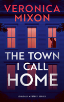 The Town I Call Home (Loblolly Mystery) 1036712842 Book Cover