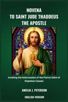 NOVENA TO SAINT JUDE THADDEUS THE APOSTLE B0G58YKPRY Book Cover