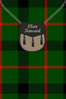 Clan Kincaid Tartan Journal/Notebook 1098925726 Book Cover