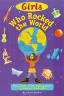 Girls Who Rocked the World : Heroines from Sacagawea to Sheryl Swoopes 0439104939 Book Cover