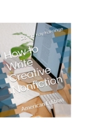 How to Write Creative Non-fiction: American Edition B08RX65LQS Book Cover