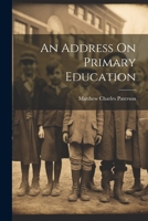 An Address On Primary Education 1021480436 Book Cover