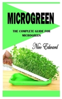 MICROGREEN: The Complete Guide for Microgreen null Book Cover