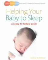 Helping Your Baby to Sleep: An Easy-To-Follow Guide 009192345X Book Cover