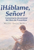 ¡Háblame Señor! (Spanish Edition) B0GTWHZFDJ Book Cover