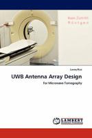 UWB Antenna Array Design: For Microwave Tomography 3844330593 Book Cover