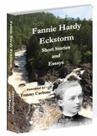 Fannie Hardy Eckstorm - Short Stories and Essays (Annotated) 1954048327 Book Cover
