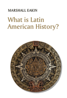 What Is Latin American History? 1509538518 Book Cover
