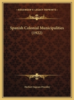 Spanish Colonial Municipalities 1169418627 Book Cover