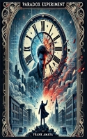 The Paradox Experiment B0F22XLWMW Book Cover